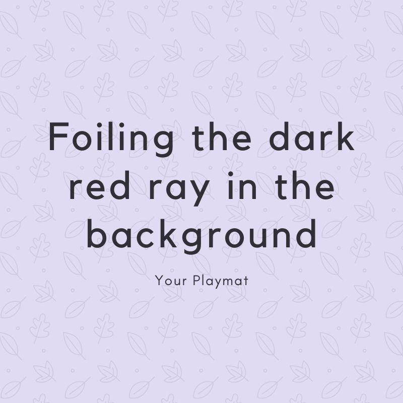 Foiling the dark red rays