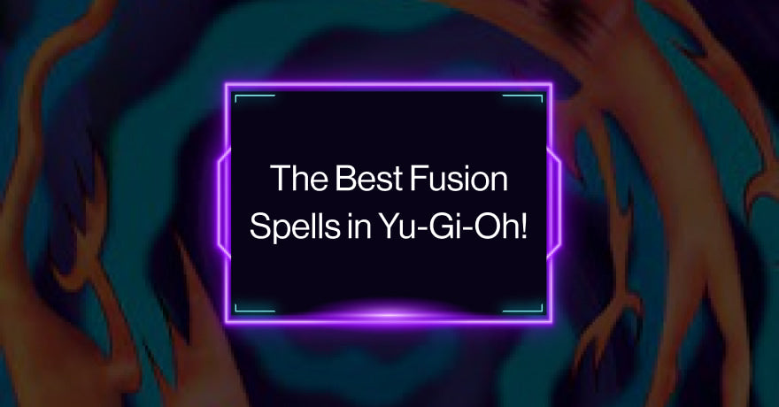The Best Fusion Spells In Yugioh To Have In Your Deck