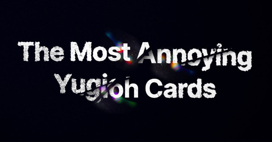 the most annoying yugioh cards