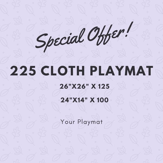 Special Offer 225 Cloth Playmats